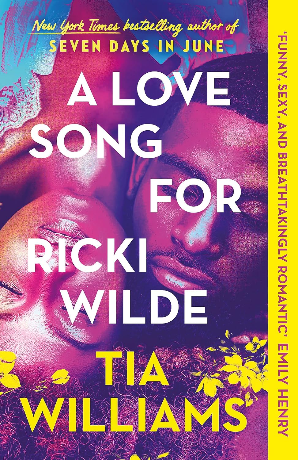 Love Song for Ricki Wilde: The Epic New Romance from the Author of Seven Days in June