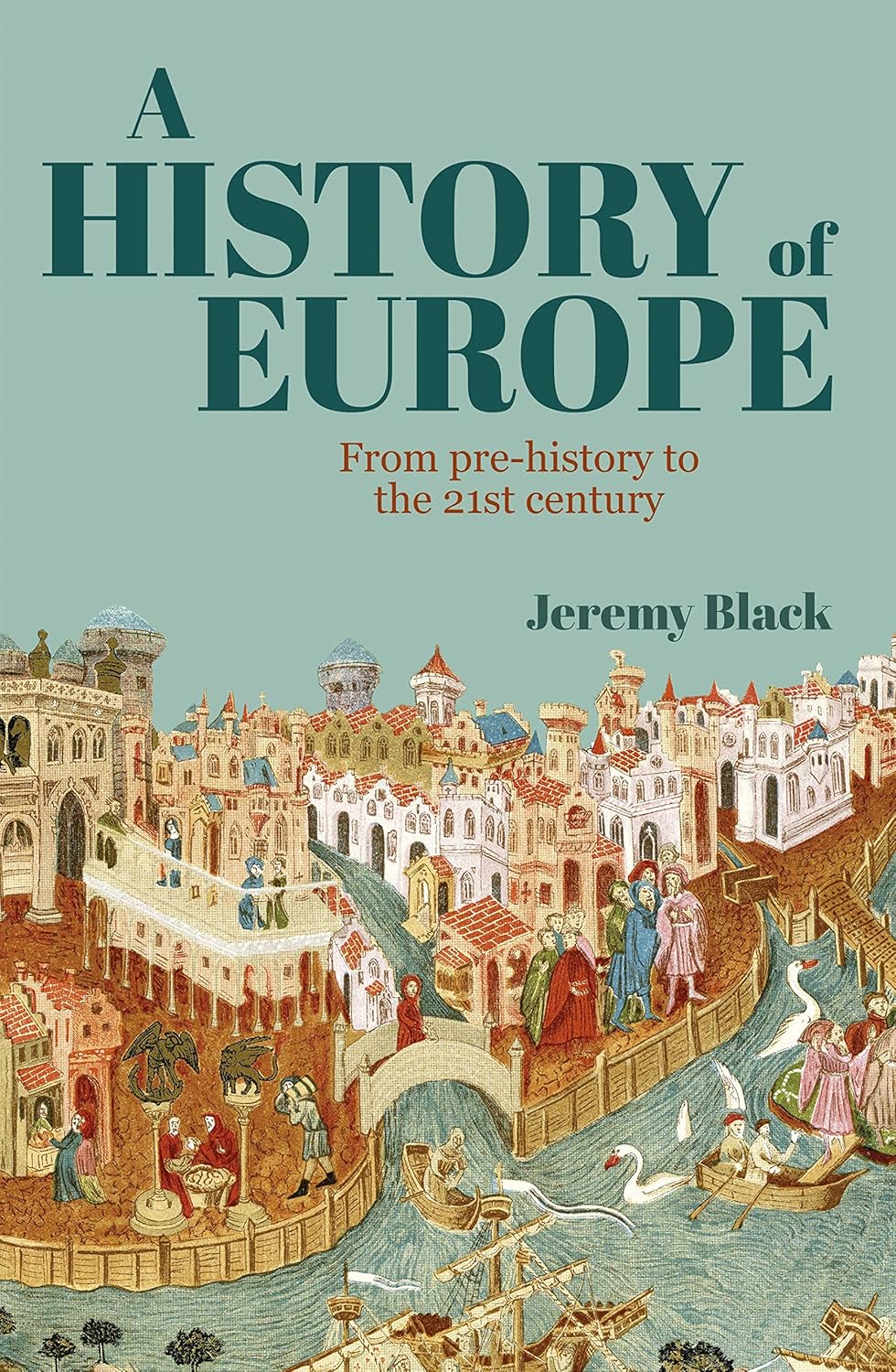 History of Europe: From Prehistory to the 21st Century