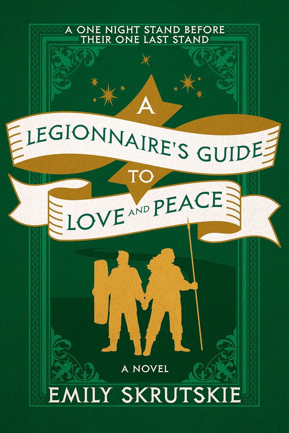 A Legionnaire's Guide to Love and Peace: a Novel