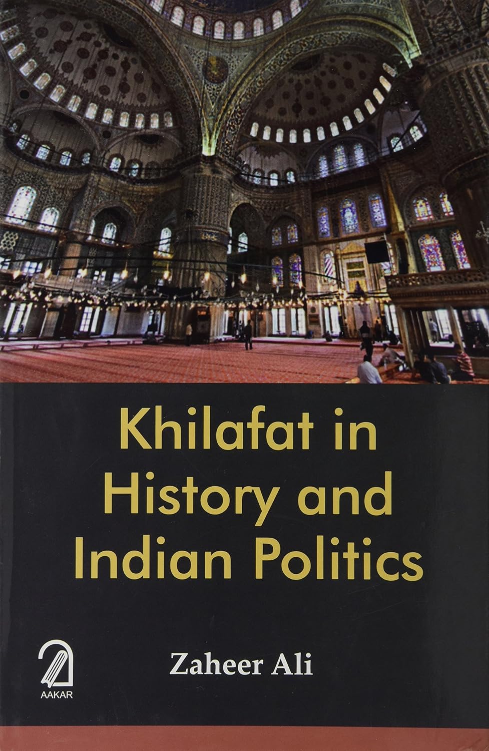 Khilafat in history and Indian politics / Zaheer Ali