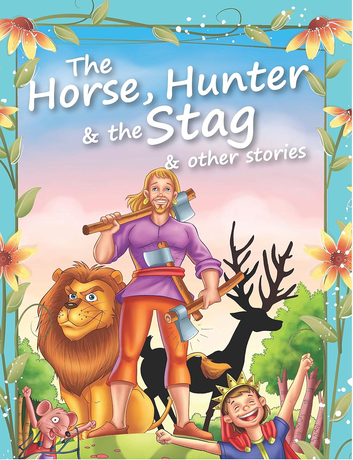 The Horse, Hunter & the Stag & Other Stories (aesop Fables)