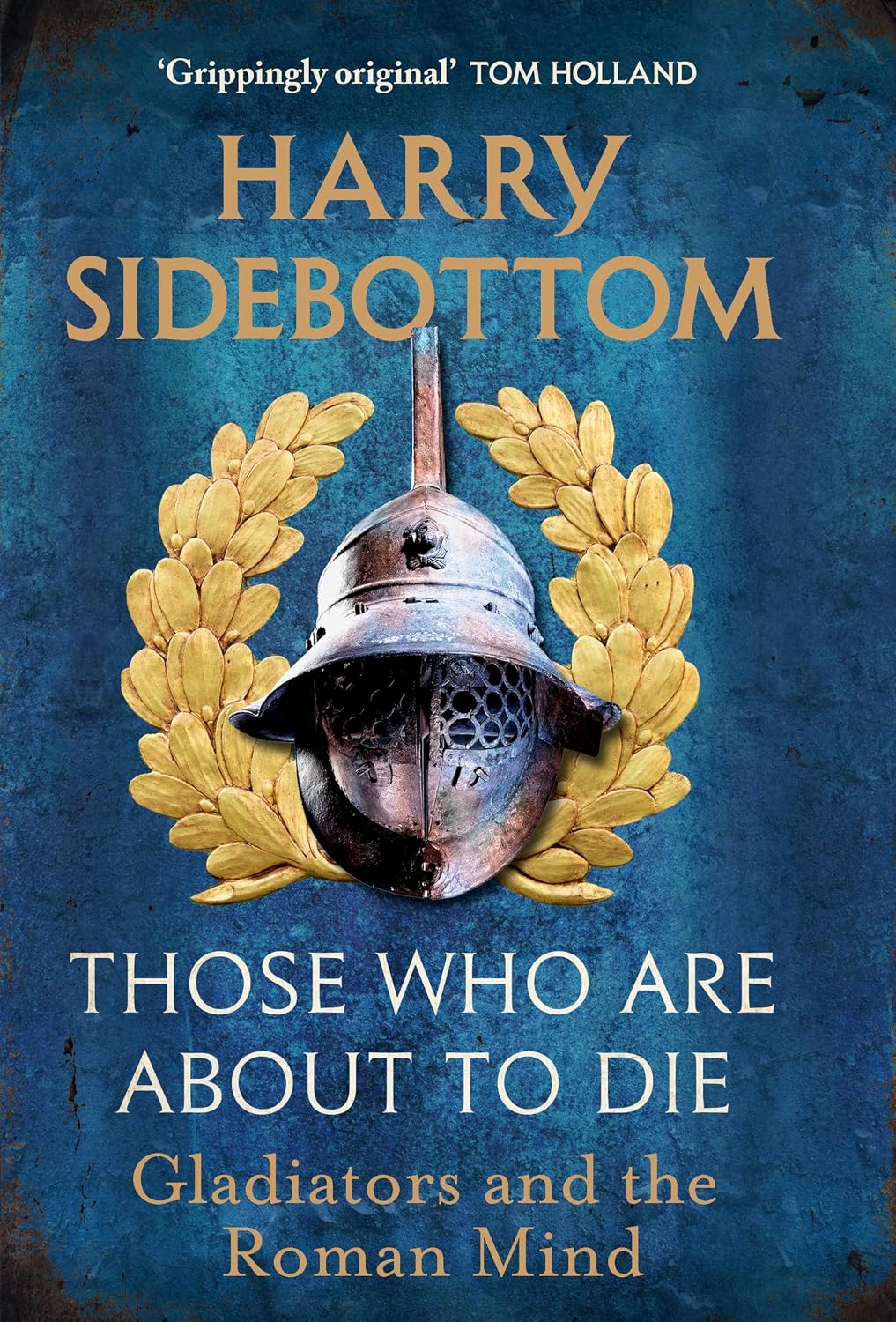 Those Who Are About to Die: Gladiators and the Roman Mind