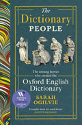 Dictionary People: The Unsung Heroes Who Created the Oxford English Dictionary