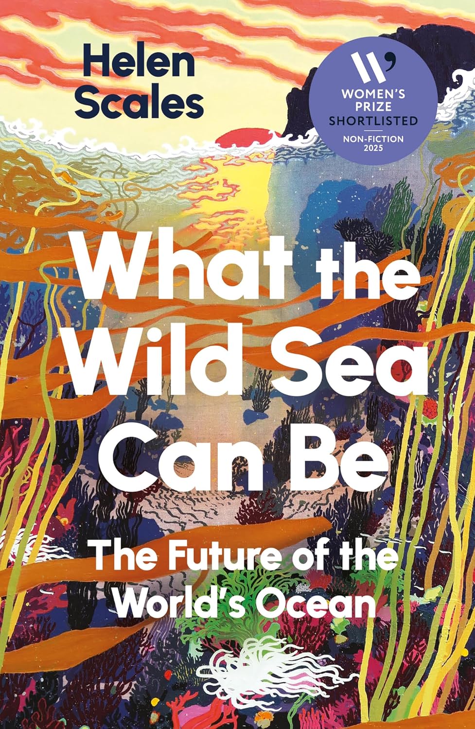 What the Wild Sea Can Be: The Future of the Worlds Ocean