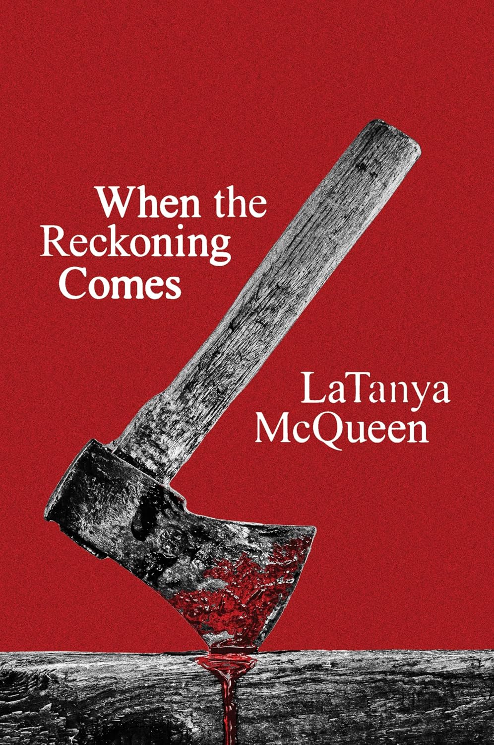 When the Reckoning Comes: A Novel
