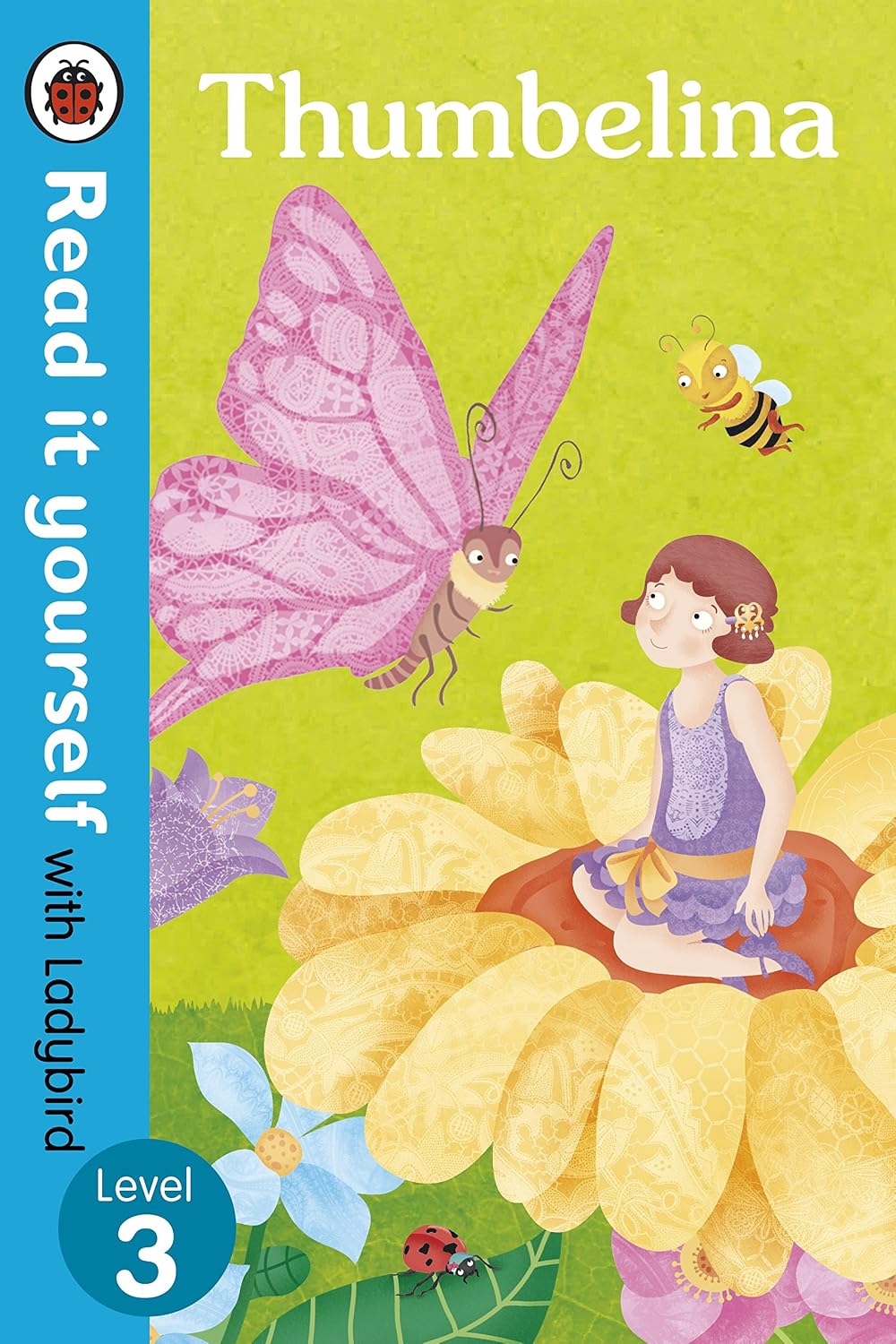 Thumbelina - Read it Yourself With Ladybird: Level 3