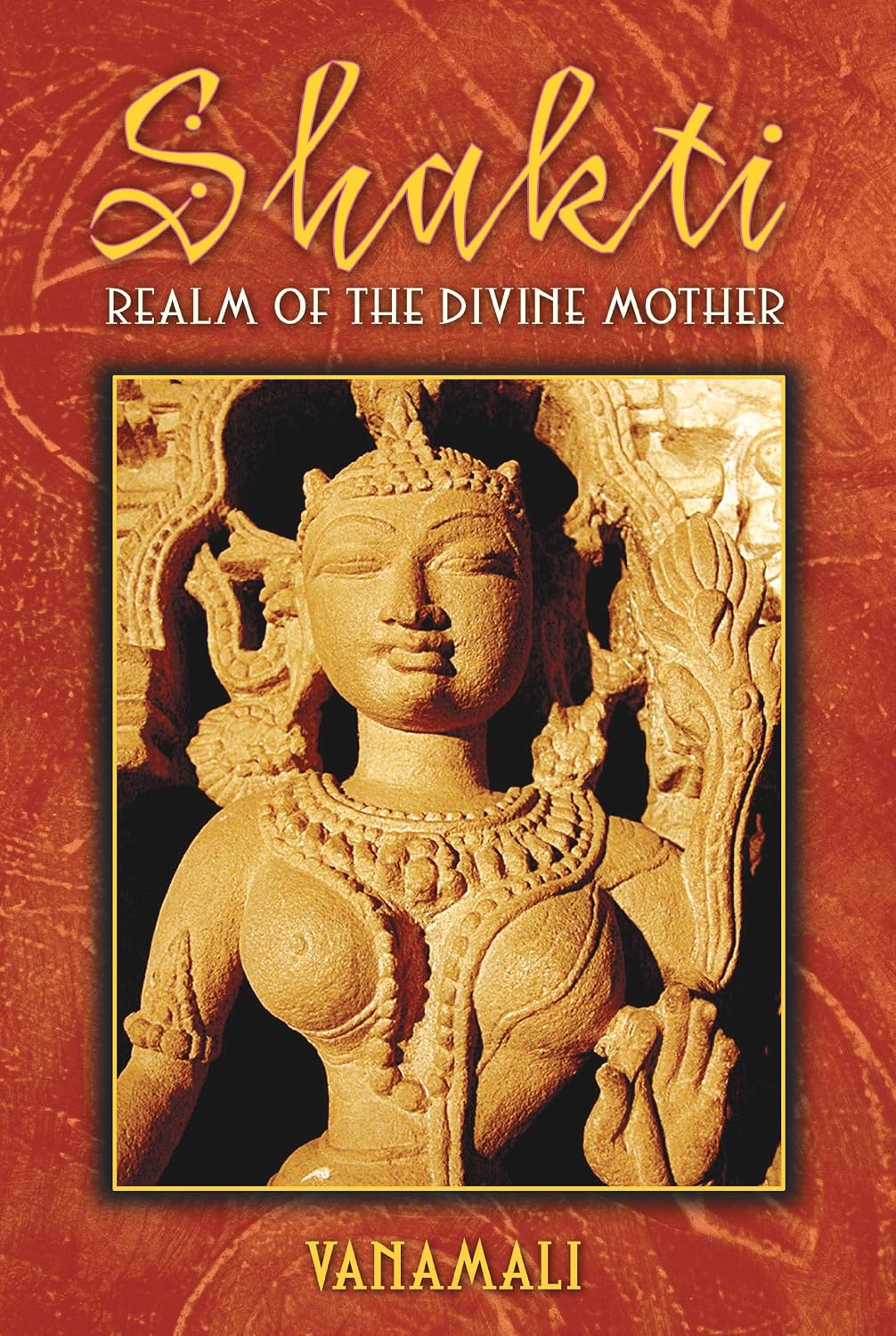 Shakti: realm of the Divine Mother
