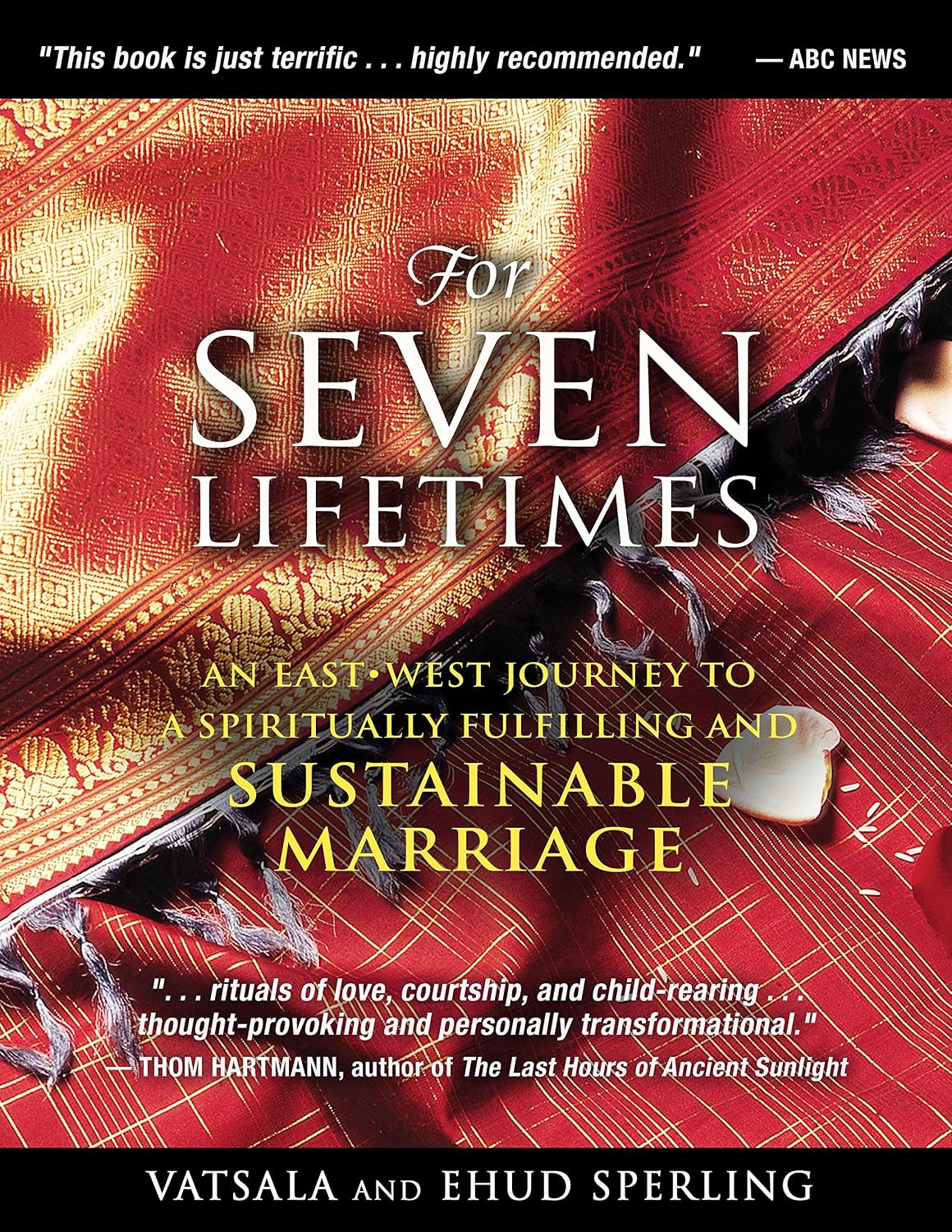 For seven lifetimes: an East-West journey to a spiritually fulfilling and sustainable marriage