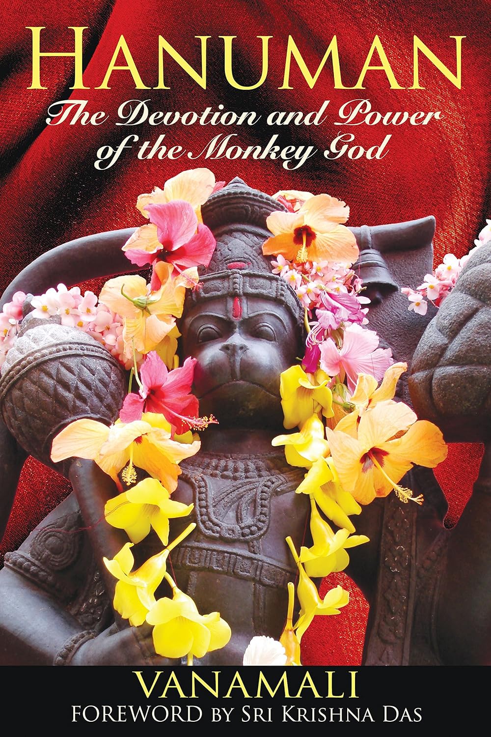 Hanuman: the devotion and power of the monkey god