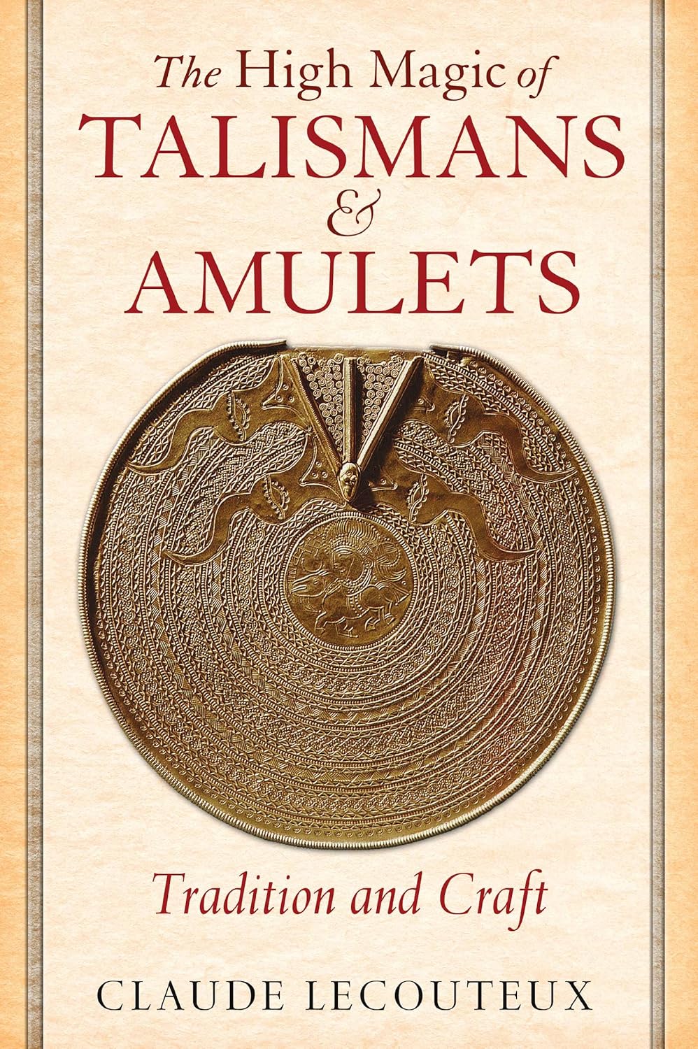 The High Magic Of Talismans And Amulets Tradition And Craft