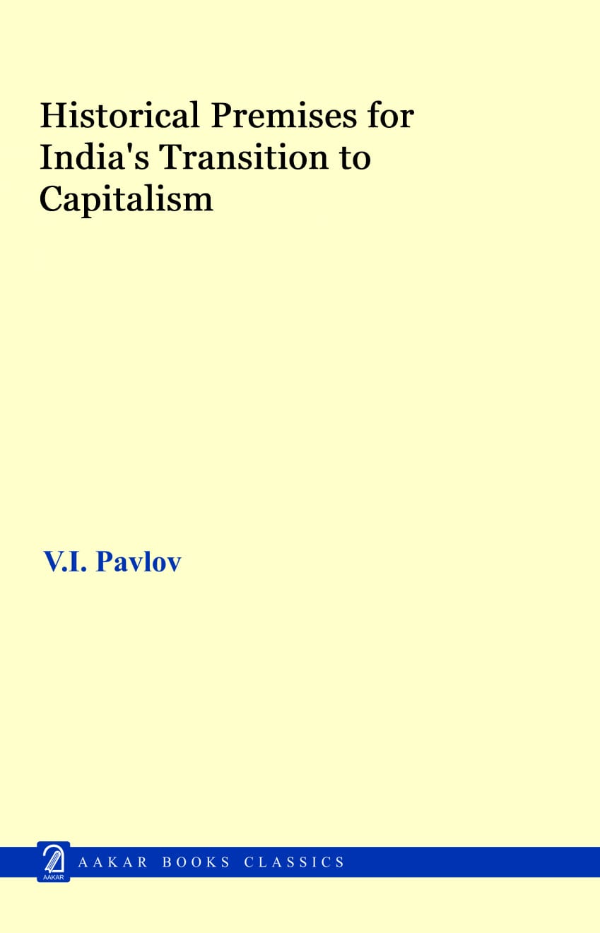 Historical Premises for India's Trasition to Capitalism: Late 18th to Mid-19th Century