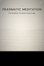 Pragmatic Meditation cover