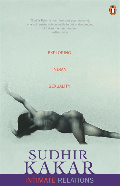 Intimate relations: exploring Indian sexuality